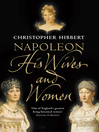 Napoleon (eBook): His Wives and Women